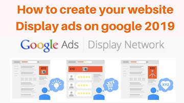 How to create your website Display ads on google 2019