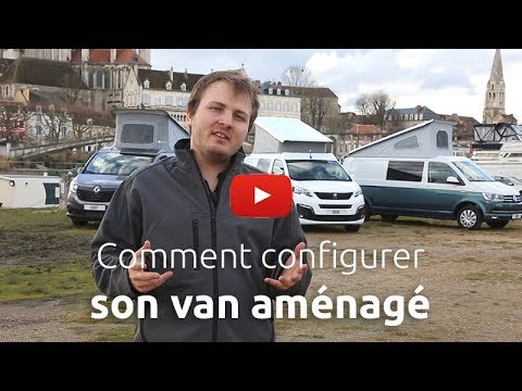 Comment choisir son van aménagé ?