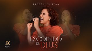 Rebeca Freitas | Escolhido de Deus (Clipe Oficial Kairós Music)