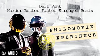 Daft Punk - Harder Better Faster Stronger REMIX (by Philosofik Xperience)