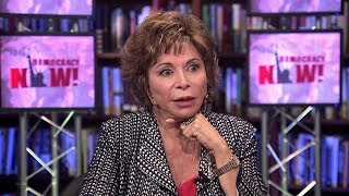 Acclaimed Chilean Writer Isabel Allende on Death of Pablo Neruda, the 1973 Chilean Coup & Trump