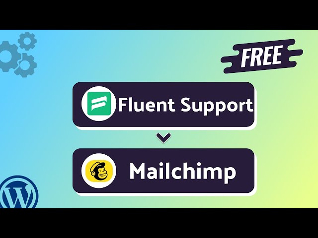 Free) Integrating Fluent Support with Mailchimp, Step-by-Step Tutorial