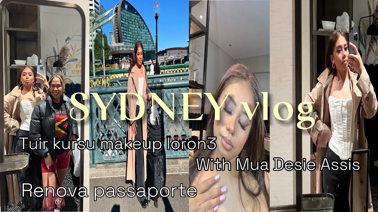 SYDNEY VLOG, TUIR KURSU MAKEUP LORON3 WITH MUA DESIE ASSIS, RENOVA PASSAPORTE IHA SYDNEY.