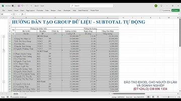 Hướng dẫn tạo nhóm dữ liệu Group Subtotal tự động trên Excel