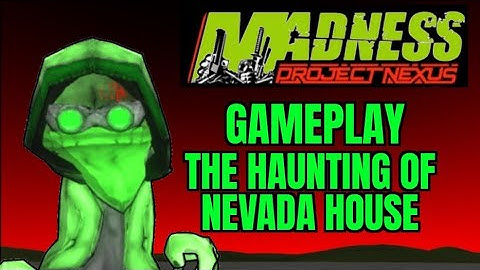 Madness: Project Nexus -Arena Mode: The Haunting of Nevada House (No Commentary) - Gameplay