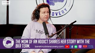 The Mom of an Addict Sits Down with BKR to Share Her Story