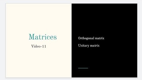 Matrices|Orthogonal and Unitary Matrix| Csir-Net Mathematics| Iit-Jam math|Video-11|Parveen Barak