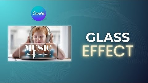 Canva Tutorial | Glass effect