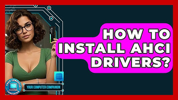 How To Install AHCI Drivers? - Your Computer Companion