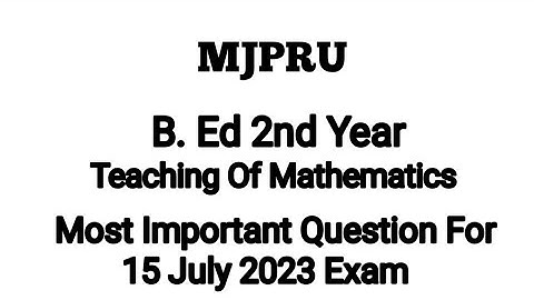MJPRU Rohilkhand University B. Ed 2nd Year Teaching Of Mathematics Most Important Ques... Unit 1&2