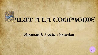 Salut à la compagnie - Chanson à 2 voix + bourdon