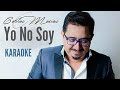 Yo No Soy - Karaoke - Carlos Macías