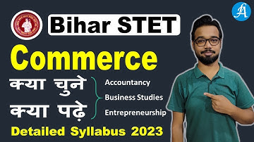 Bihar STET Commerce 2023 | What to choose and what to study | Complete Syllabus by Vikash Anand