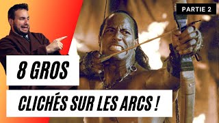 8 GROS CLICHÉS sur les arcs - Partie 2 ! Longbow surpuissant, arc mongol et flèches multiples ?