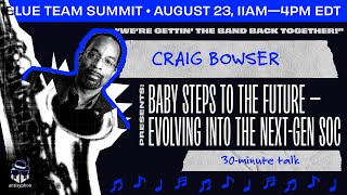 Baby Steps to the Future – Evolving into the Next Gen SOC - Craig Bowser| Blue Team Summit 2023