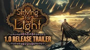 Striving for Light - 1.0 Release Trailer