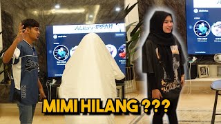 MIMI KENA PRANK LAGI !!! MIMI HILANG SEMUA ORANG TAK NAMPAK...