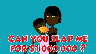 2D Animated Shorts: CAN YOU SLAP ME FOR 1 MILLION DOLLARS | Tegwolo | Kojo | African Home