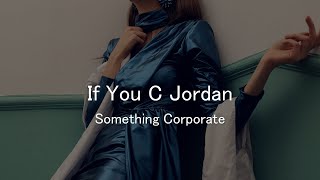 Something Corporate — If You C Jordan