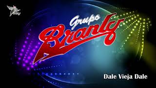 Grupo Branly 2017 - Dale Vieja Dale chords