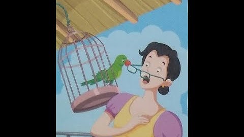 CLASS – 4 : LS - 2 : THE PARROT WHO WOULDN