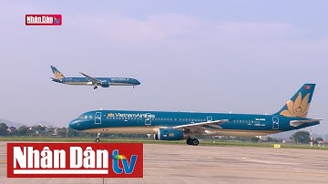 Yêu cầu các hãng hàng không xem xét tăng chuyến dịp nghỉ lễ 30/4 - 1/5