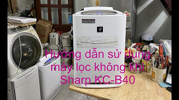 Hướng dẫn sử dụng máy lọc không khí Sharp KC-B40