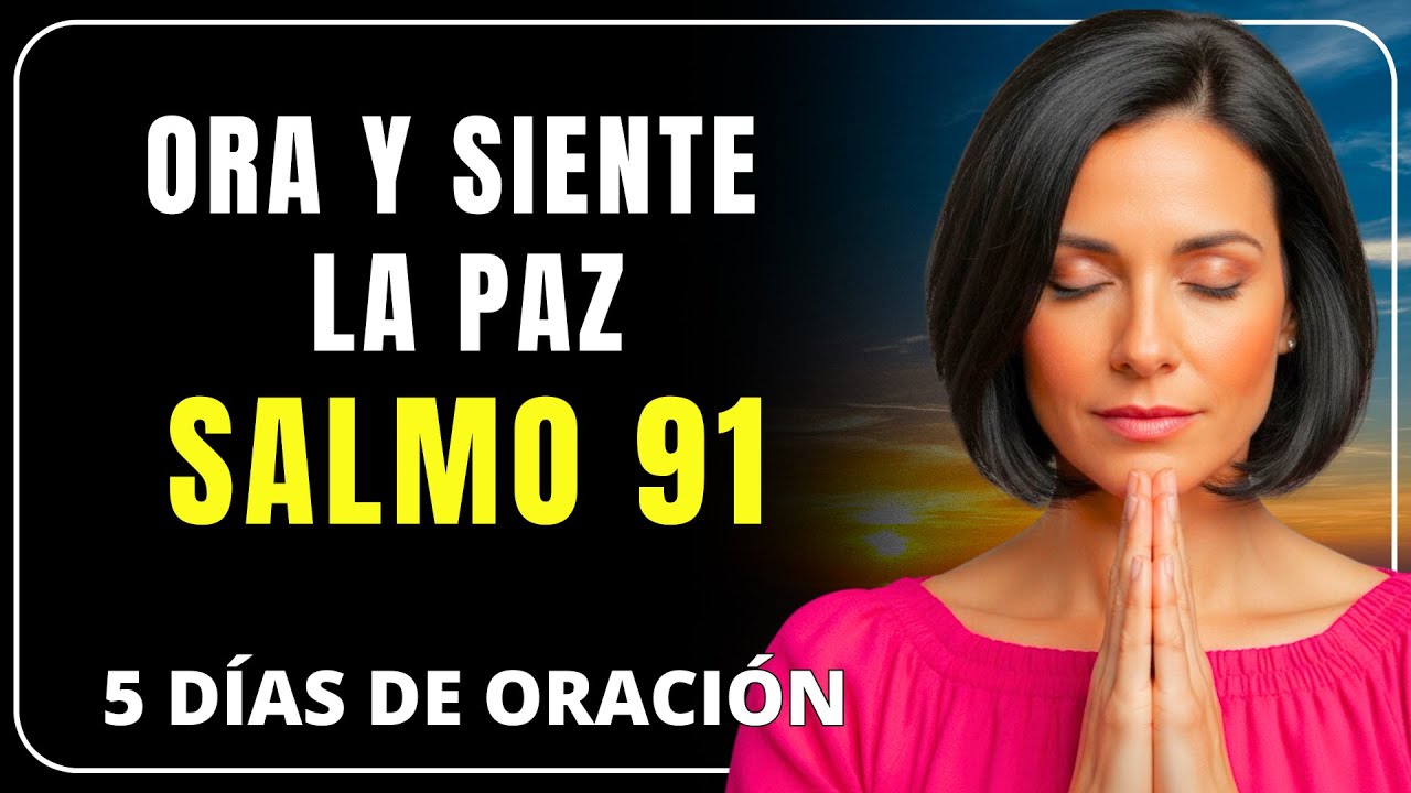 ORACIÓN PODEROSA con el SALMO 91: La Protección de Dios Está Contigo ...