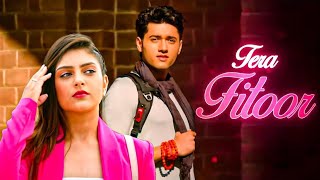 Tera Fitoor (( GENIUS ))  - Utkarsh Sharma, Ishita Chauhan,  Arijit Singh & Himesh Reshammiya