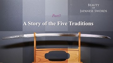 Beauty of Japanese Swords (English Version) Part 3-A Story of the Five Traditions