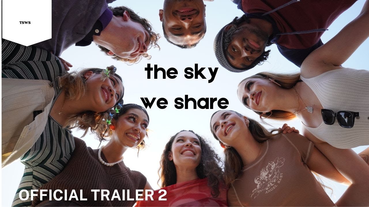 THE SKY WE SHARE OFFICIAL TRAILER 2 YouTube