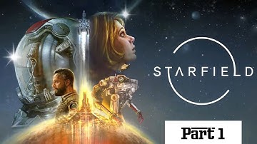 STARFIELD Walkthrough Gameplay Part 1 - (FULL GAME)