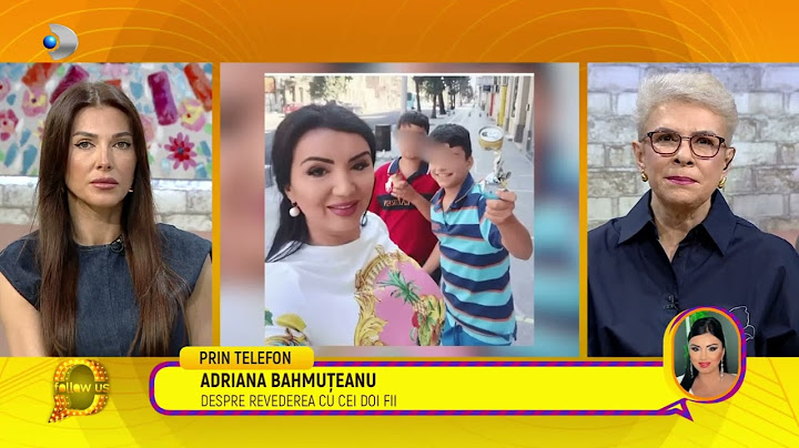Follow us! - Adriana Bahmuteanu, despre revederea cu cei doi fii | EXCLUSIV