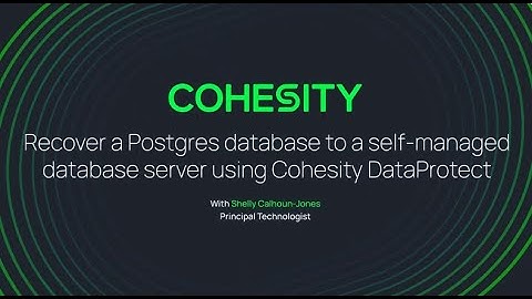 Recover a Postgres database to a self-managed database server using Cohesity DataProtect