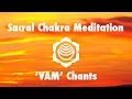 Magical chakra meditation chants for sacral chakra  vam seed mantra chanting and music