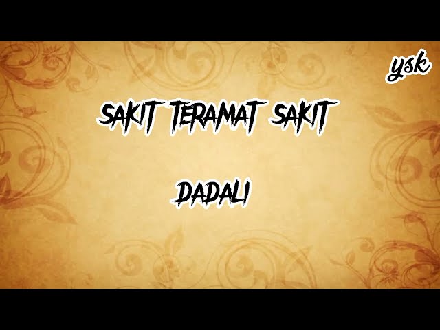 sakit teramat sakit - dadali (lirik lagu) class=