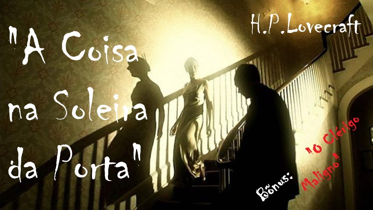 "O Clérigo Maligno" & "A Coisa na Soleira da Porta" (1933) - H.P.Lovecraft - 
