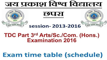 jp university  chapra exam time table (schedule) Part 3rd TDC ARTS/ SC. COM. (Hon.)