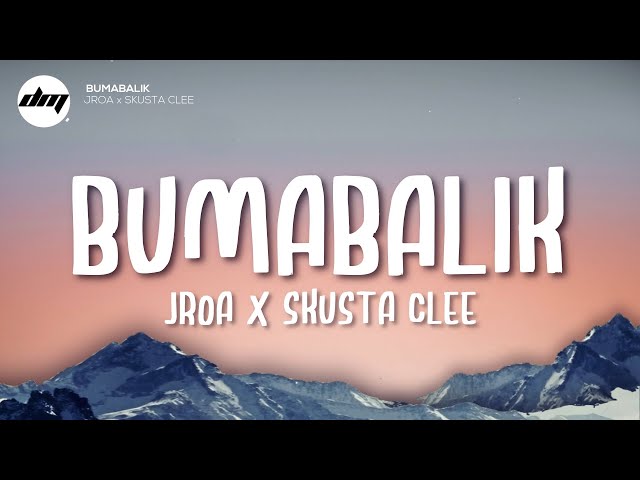 Skusta Clee x Jroa - Bumabalik (Lyrics) | Skusta Clee Songs 2024 class=