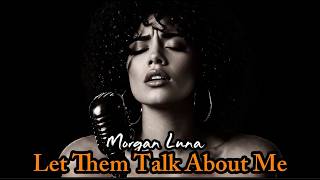 Morgan Luna - Let Them Talk About Me (Soul Blues Anthem) | Cover Version Net Worth