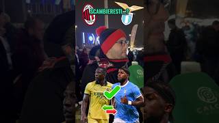 MILAN LAZIO : ACCETTI GLI SCAMBI? #shorts