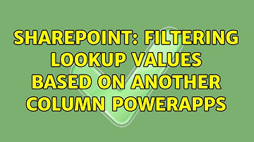Sharepoint: Filtering lookup values based on another column powerapps (2 Solutions!!)