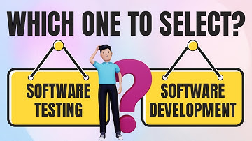 Which One To Select Software Testing Or Software Development? |  Development Vs Testing