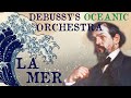 Debussy's Oceanic Orchestra: La mer