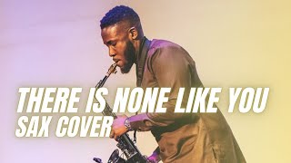 Miniatura de "THERE IS NONE LIKE YOU | LIVE Sax Instrumental Cover [GOSPEL WORSHIP]"