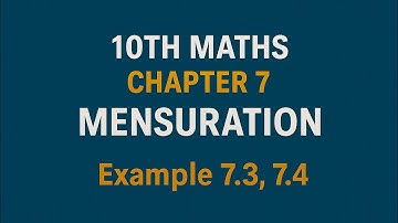 10th Maths TN State Board Chapter 7- Mensuration Example 7.3, 7.4