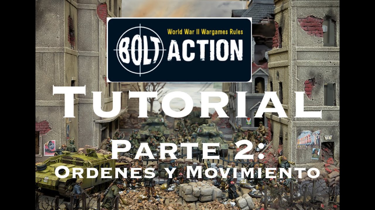 BOLT ACTION TUTORIAL - Parte 2: Ordenes y Movimiento