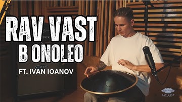 The RAV Vast B Onoleo Scale | @IvanIoanov