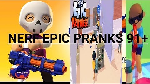 Nerf epic pranks Gameplay! walkthrough 91 to upwards