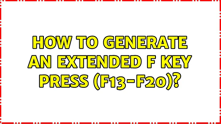 Ubuntu: How to generate an extended F key press (F13-F20)?